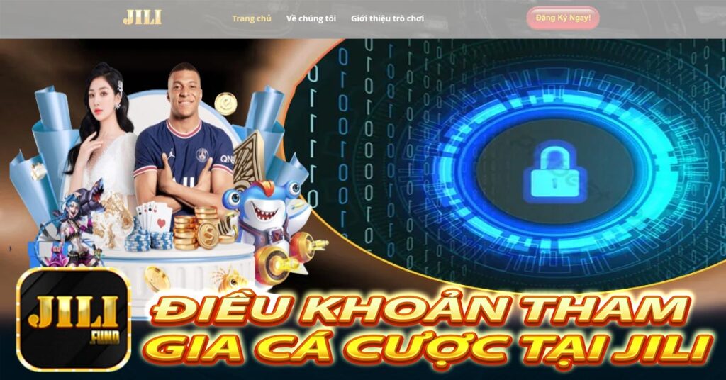 Điều khoản dịch vụ tham gia cá cược tại Jili