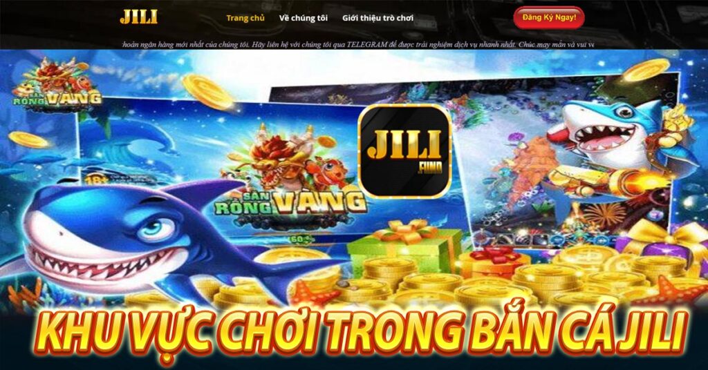 Khu Vực Chơi Trong Bắn Cá Jili