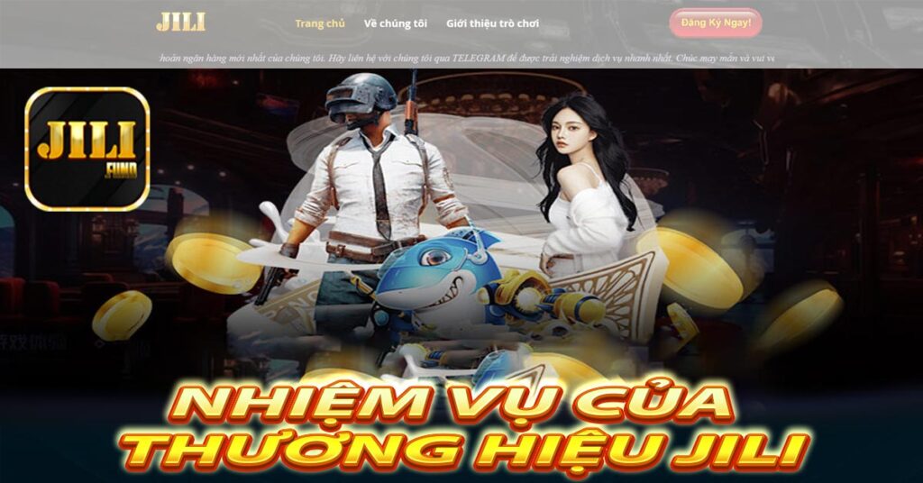 Nhiệm vụ của thương hiệu JILI