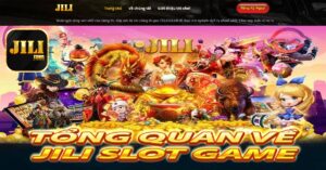 Tổng quan về Jili Slot Game