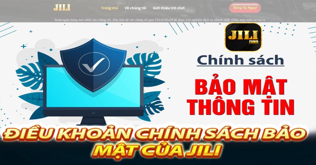 Điều khoản mới nhất trong chính sách bảo mật của Jili